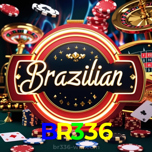 BR336：Jogue agora e desafie a sorte em nosso cassino online!