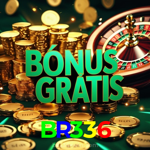 BR336:Aposte no futebol e jogue as melhores slots para grandes vitórias!