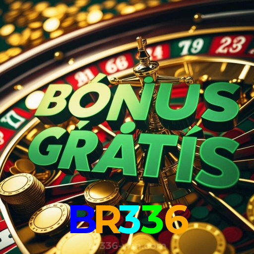 BR336:Jogue slots, aposte no futebol e conquiste vitórias épicas no cassino!