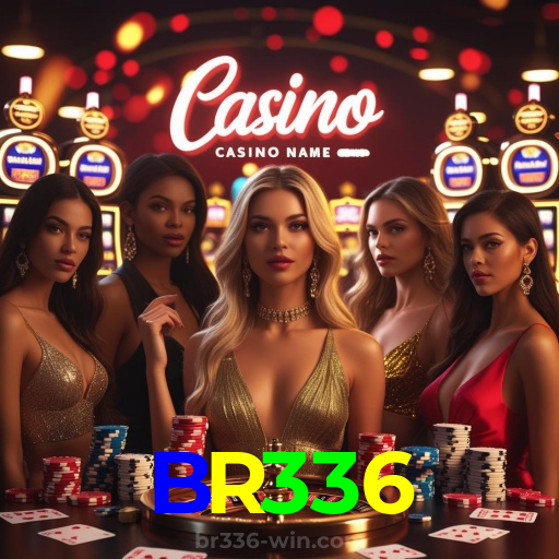 BR336:Divirta-se com blackjack, poker e apostas ao vivo em futebol no cassino online!
