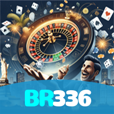 BR336：O cassino mais confiável para apostas no futebol e jogos de cassino!