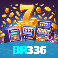 BR336：Jogue agora no nosso cassino online e ganhe muito mais!